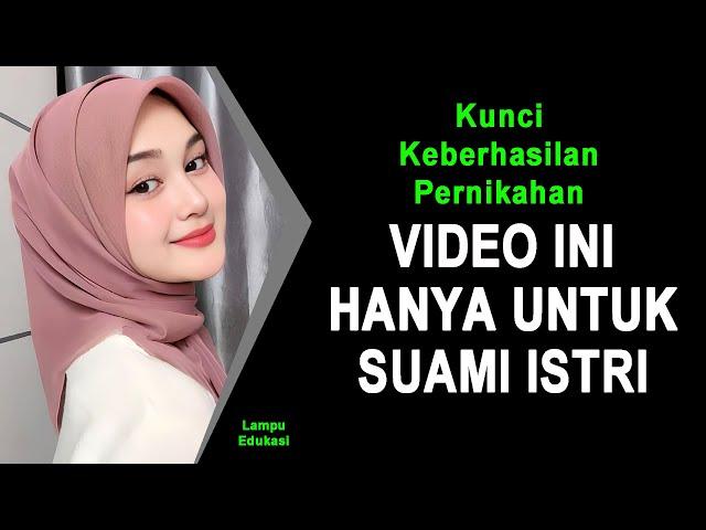 JANGAN NONTON KALAU BELUM SUAMI ISTRI ‼️ Kunci Keberhasilan Pernikahan