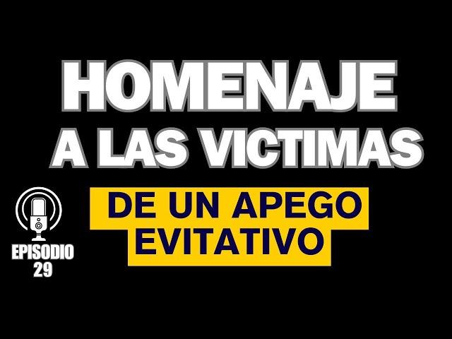 Homenaje a las víctimas EMOCIONALES!! Relación Apego EVITATIVO - ANSIOSO.