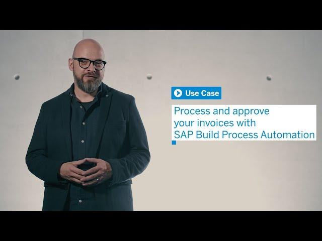 Process and approve your invoices with SAP Build Process Automation