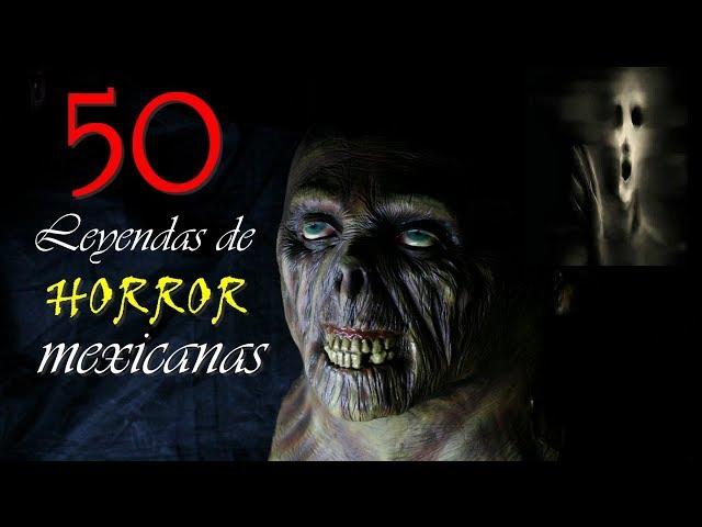 50 LEYENDAS DE HORROR MEXICANAS