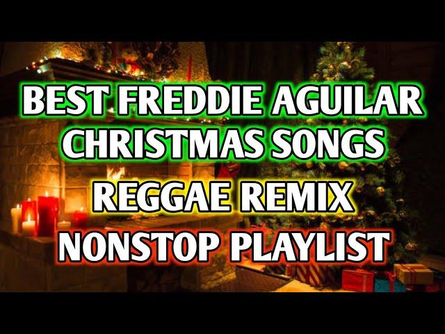 BEST FREDDIE AGUILAR CHRISTMAS SONGS || REGGAE REMIX || NONSTOP PLAYLIST - DJ SOYMIX