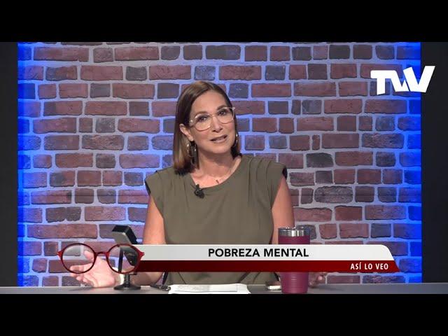 Pobreza mental | "Así Lo Veo" con Gladys Rodríguez