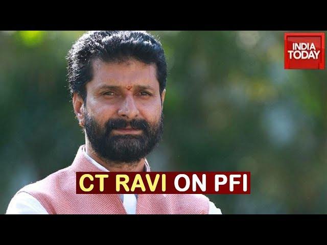 "SDPI And PFI Are In Preliminary Stages Of Taliban": CT Ravi Stoke Row