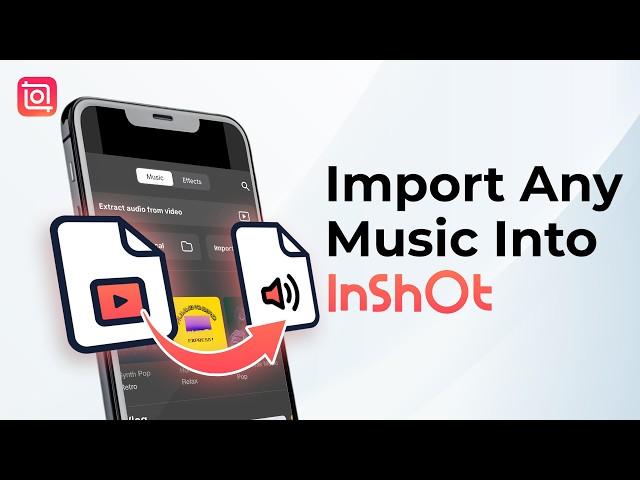 How to Add Any Music & Extract Audio from Video in InShot– Free & Easy! 