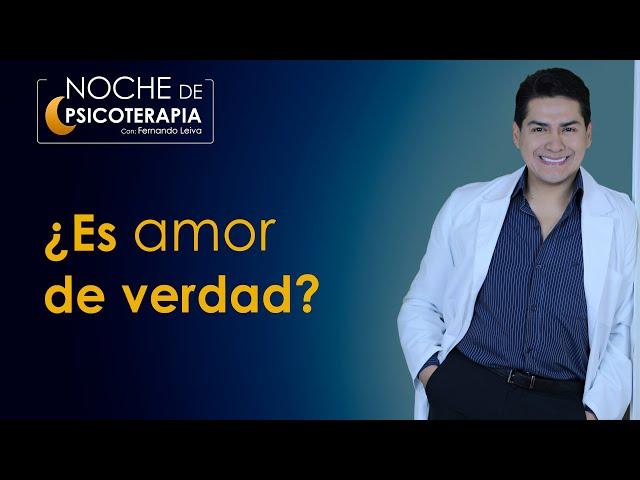 ¿ES AMOR DE VERDAD? - Psicólogo Fernando Leiva (Programa educativo de contenido psicológico)