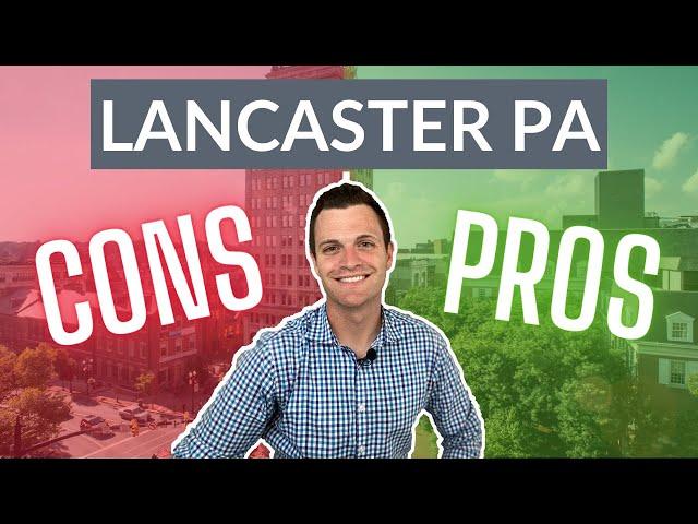 The [Updated] Pros & Cons Of Living In Lancaster PA