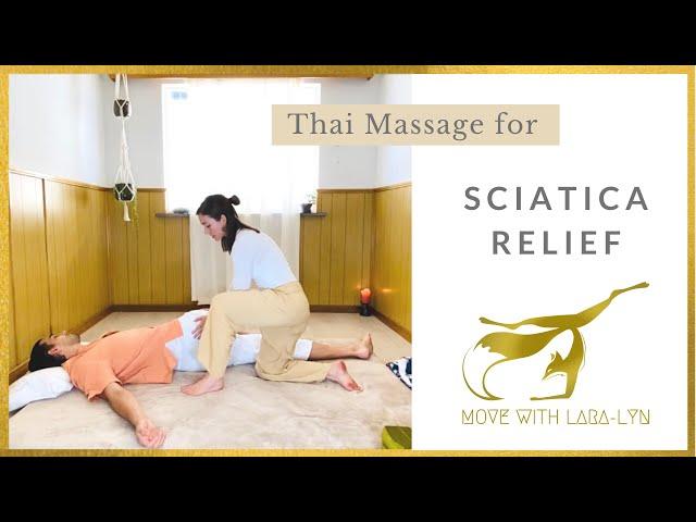 Thai Massage Sequence for Sciatica Relief and Outer Hip Tightness