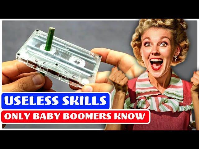 Baby Boomer Life Skills that are USELESS Today