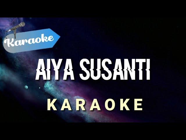 [Karaoke] Aiya susanti perempuan banyak muda | (Karaoke)