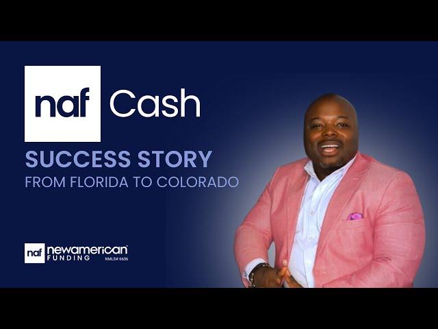 NAF Cash Success Story - A Seamless Move From Florida to Colorado