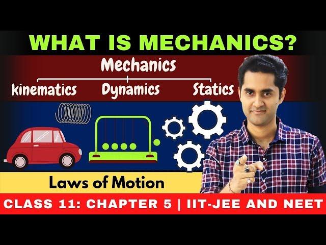 Laws of Motion | What is Mechanics? | Physics Class 11 chapter 5 | JEE | NEET