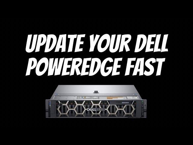 Update Your Dell PowerEdge Server Firmware and Drivers Fast!