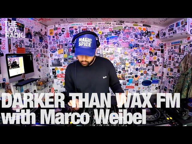 DARKER THAN WAX FM with Marco Weibel @TheLotRadio 04-29-2023