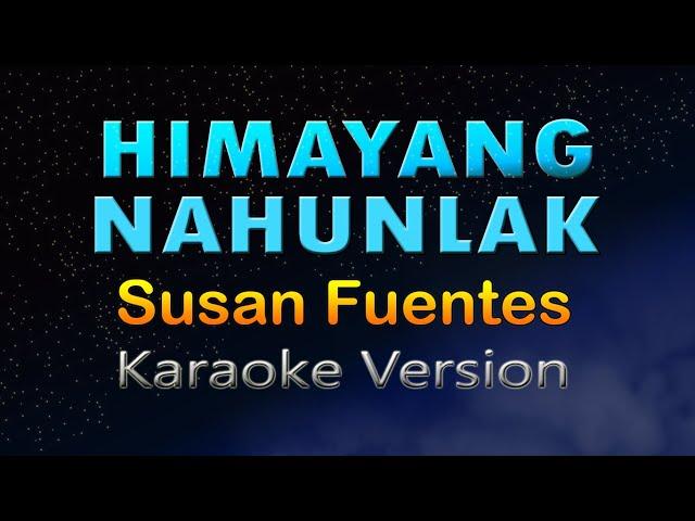 HIMAYANG NAHUNLAK - Susan Fuentes (HD Karaoke)