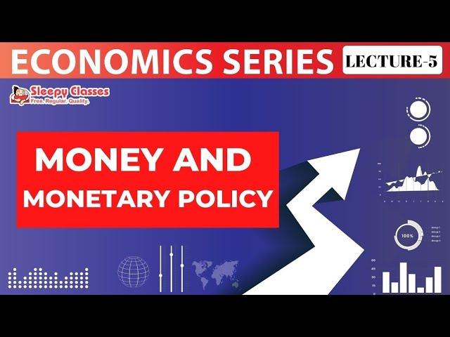 LECTURE-5 || ECONOMY || MONEY & MONETARY POLICY || UPSC || State PCS  || SSC || Sleepy Classes IAS