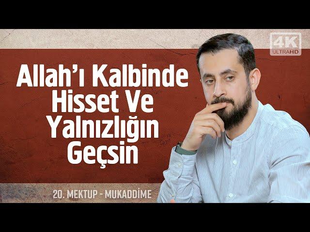 Allah'ı Kalbinde Hisset Ve Yalnızlığın Geçsin - [20. Mektup Mukaddime] - İmân-ı Billâh @Mehmedyildiz