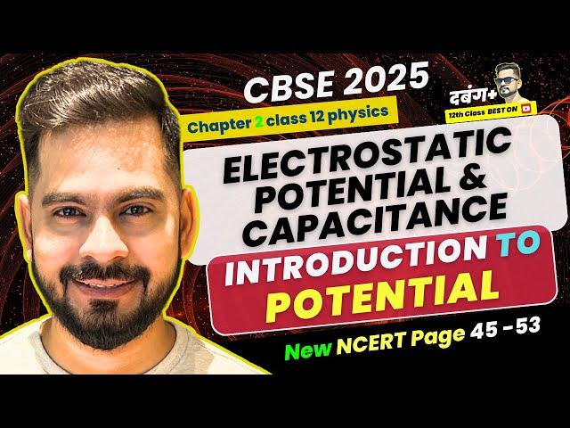 1 INTRODUCTION TO POTENTIAL | Class 12 physics cbse board 2025 | Dabang plus batch | Ssp sir