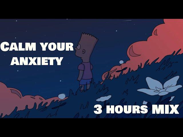 Calm Your Anxiety [3 HOURS]