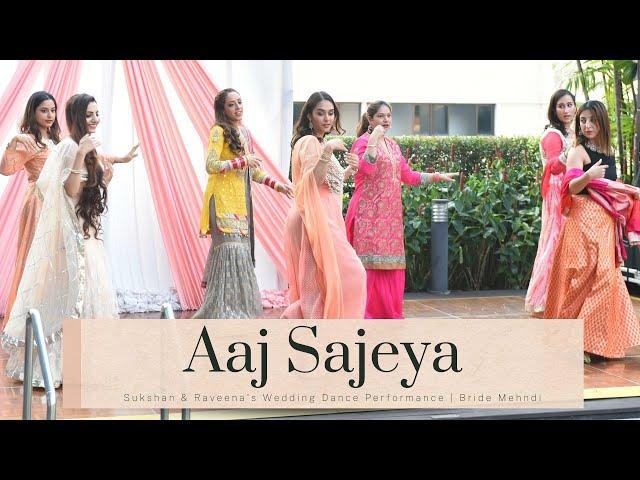 Aaj Sajeya || Sukshan & Raveena's Wedding Dance Performance | Bride Mehndi