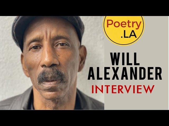 Will Alexander Interview - Poetry.LA