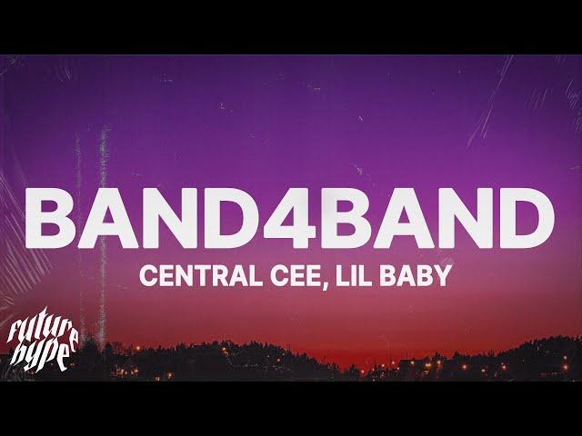 CENTRAL CEE - BAND4BAND (Lyrics) ft. Lil Baby