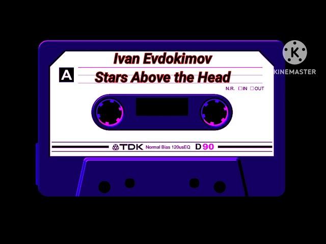 IVAN EVDOKIMOV - STARS ABOVE THE HEAD