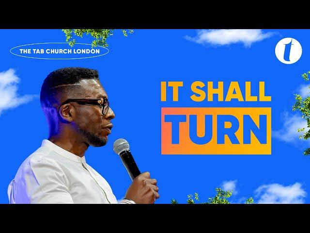 It Shall Turn | 18.08.24 | Sunday Service | Tab@Home