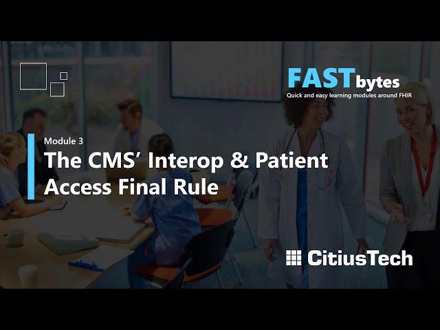 FASTBytes Module 3: CMS' New Interoperability and Patient Access Rule