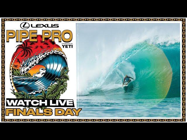  LIVE - Lexus Pipe Pro presented by YETI 2025 - Finals Day