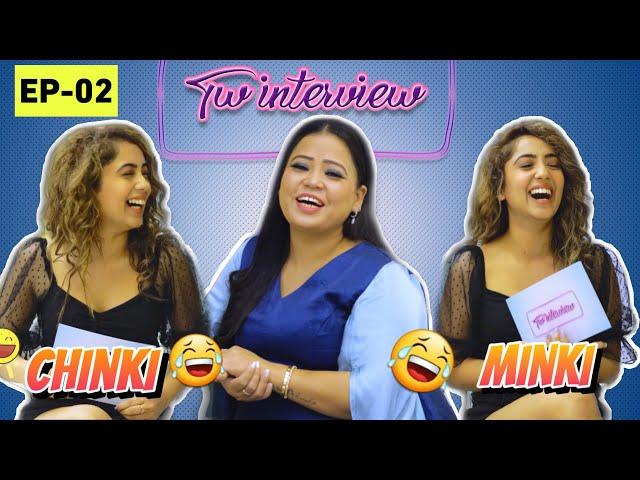 TWINTERVIEW Ft. Bharti Singh | EP 02 | Chinki Minki