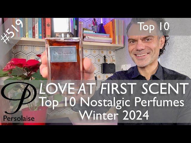 Top 10 perfumes for winter 2024 - nostalgic scents on Persolaise Love At First Scent episode 519