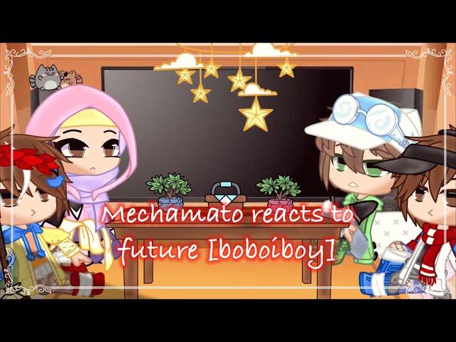 ||Mechamato reacts to boboiboy||Original||part 1/?||boboiboy||stars squad||