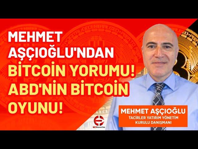 Mehmet Aşçıoğlu'ndan Bitcoin Yorumu! ABD'nin Bitcoin Oyunu! ÖZET | EkonomiTubeTV