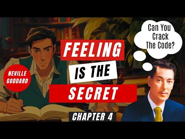 Neville Goddard | Feeling Is The Secret Ch 4 | Can You Crack The Code?