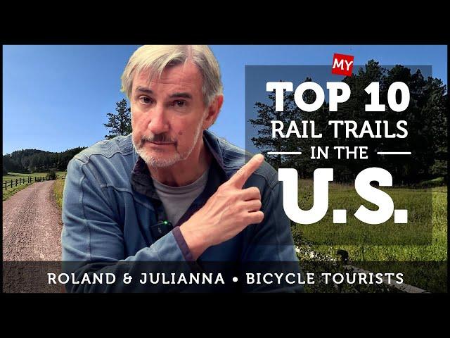 THE TOP RAIL TRAILS IN THE U.S. - Trails that belong on every bicycle tourist's bike-it list