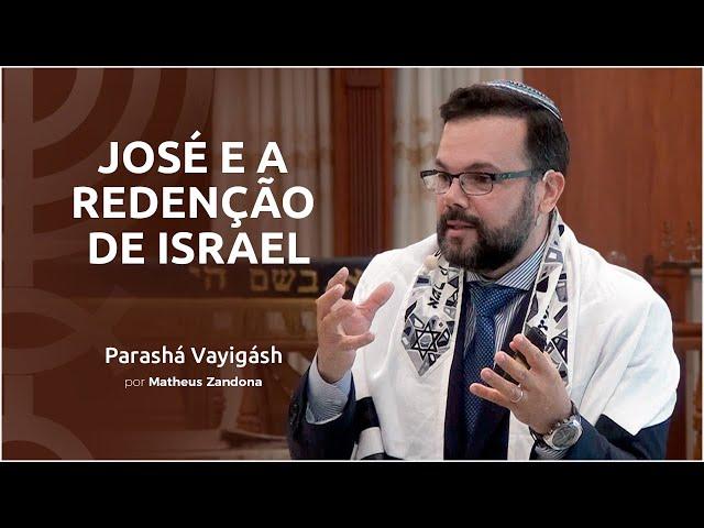 José e a Redenção de Israel - Parashá Vayigásh 2020/5781 - Matheus Zandona