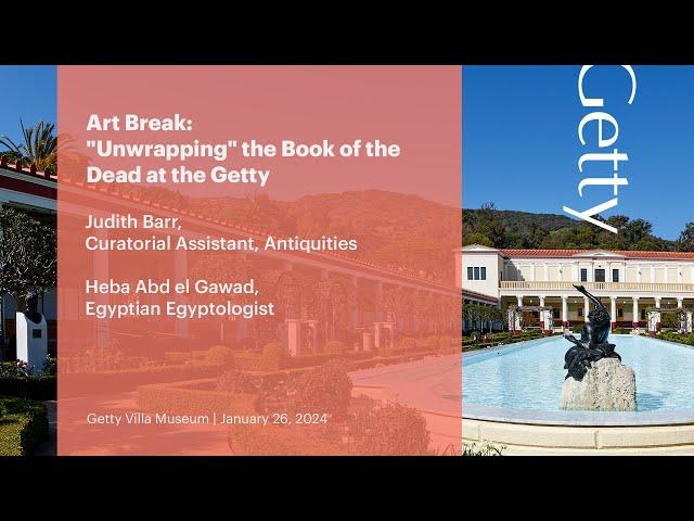 Art Break: “Unwrapping” the Book of the Dead at the Getty