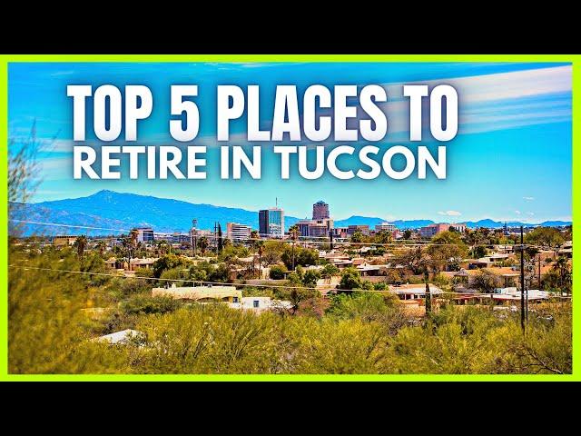 Top 5 Places to Retire in the Greater Tucson Area