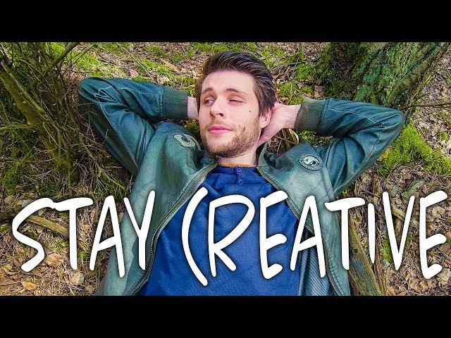 HOW TO STAY CREATIVE