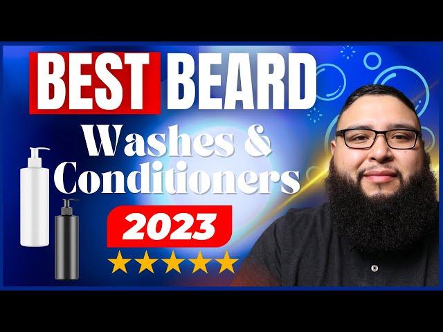 *NEW* BEST Beard Wash & Conditioners for 2023 [TOP LIST] ⭐️⭐️⭐️⭐️ ⭐️