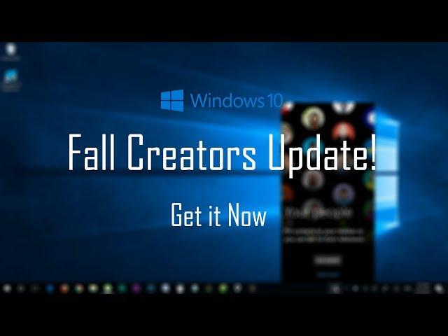 How to Get Windows 10 Fall Creators Update Now! (Official)