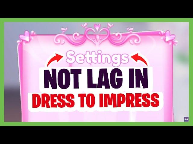 DRESS TO IMPRESS LAG FIX? How to Not Lag in Dress To Impress Roblox? How to get no lag in Roblox DTI