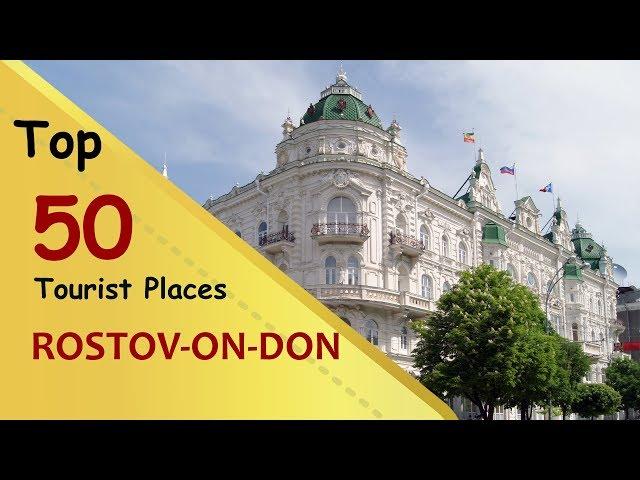 "ROSTOV-ON-DON" Top 50 Tourist Places | Rostov-on-Don Tourism | RUSSIA
