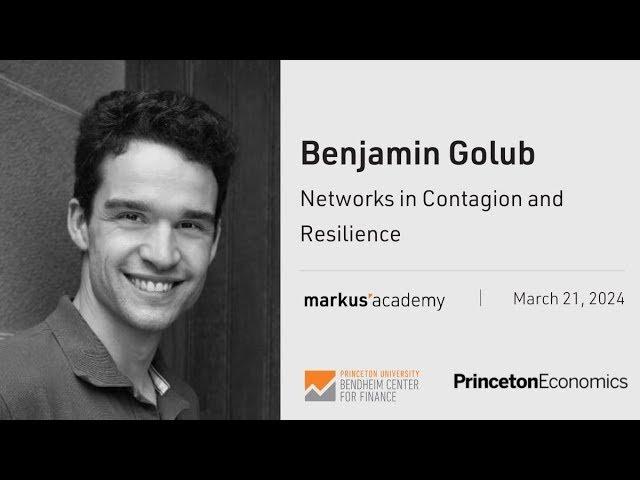 Benjamin Golub on Networks in Contagion and Resilience