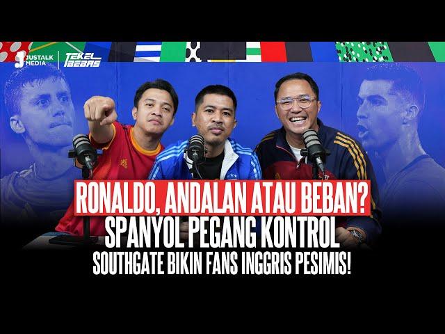 RONALDO ANDALAN ATAU BEBAN ? SPANYOL PEGANG KONTROL, SOUTHGATE BIKIN FANS PESIMIS | Tekel Bebas #73