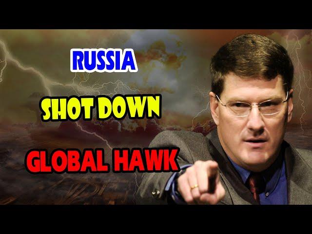 Scott Ritter REVEALS: Ukraine Move Final, Russia shot down Global Hawk, U.S withdrew Global Hawk