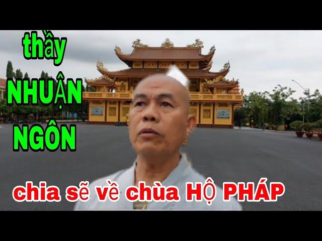 bất ngờ được sự chia sẽ của thầy NHUẬN NGÔN về chùa HỘ PHÁP #nhuanhoatv