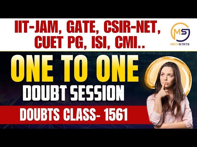 Doubts Class-1561 : JAM, GATE, NET, CUET, ISI, CMI || Ask Me Anything || Mathstats :8810409392