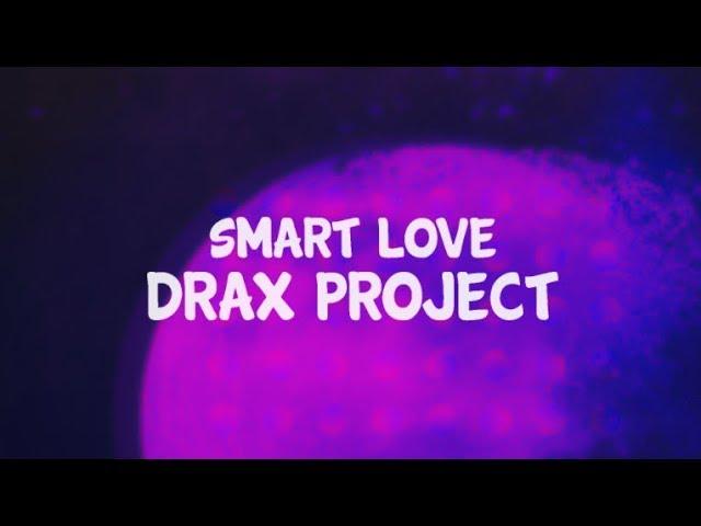 Smart Love - Drax Project - Lyrics