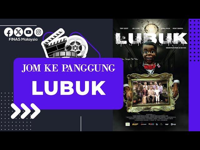 JOM KE PANGGUNG : LUBUK